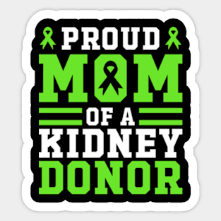 Proud Mom Of A Kidney Donor Funny Mether's Day Sticker